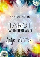 Antje Hanickel - Seelchen im Tarot-Wunderland