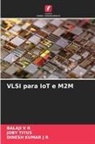 Dinesh Kumar J R, Joby Titus, Balaji V R - VLSI para IoT e M2M