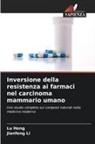 Lu Hong, Jianfeng Li - Inversione della resistenza ai farmaci nel carcinoma mammario umano