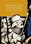 Ralph Moffat - Medieval Arms and Armour: A Sourcebook. Volume III: 1450-1500