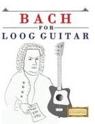 E. C. Masterworks - Bach for Loog Guitar