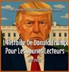 Mel Sparks - L'Histoire De Donald Trump Pour Les Jeunes Lecteurs