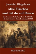 Joachim Ringelnatz, Karl-Maria Guth - »Die Flasche« und mit ihr auf Reisen