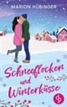 Marion H&uuml;binger - Schneeflocken und Winterk&uuml;sse | Eine bezaubernde Feelgood Romance