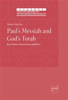 Stefan Schreiber - Paul's Messiah and God's Torah