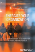 Claus Wriebe - Energize Your Organization