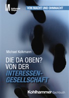 Michael Kolkmann, Jörg Armbruster - Die da oben? Von der Interessengesellschaft