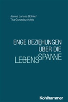 Janina Larissa Bühler, Tita Gonzalez Avilés, Nicola Ferdinand, Stefanie Höhl, Jana Nikitin - Enge Beziehungen über die Lebensspanne
