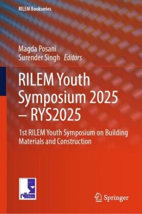 Magda Posani, Singh, Surender Singh - RILEM Youth Symposium 2025 - RYS2025, m. 2 Buch 1st RILEM Youth Symposium on Building Materials and Construction