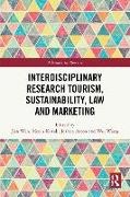 Jun Kozak Wen, Joshua Aston, Wen Jun, Kozak Metin, Wei Wang, … - Interdisciplinary Research Tourism, Sustainability, Law and Marketing