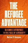 Dalton T Sirmans, Dalton T. Sirmans - The Refugee Advantage