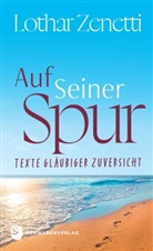 Lothar Zenetti - Auf Seiner Spur