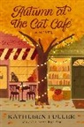 Kathleen Fuller - Autumn at the Cat Cafe