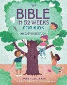 Bonnie Rickner Jensen, Jensen Bonnie Rickner, &amp;, Agnieszka Zylinska-Rekas - The Bible in 52 Weeks for Kids