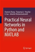 Ying Dai, Ying et al Dai, Tianpeng Li, Ardashir Mohammadzadeh, Li Sun, Chunwei Zhang - Practical Neural Networks in Python and MATLAB