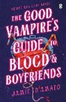 Jamie D'Amato - The Good Vampire's Guide To Blood And Boyfriends