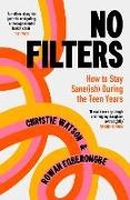 Rowan Egberongbe, Christie Watson, Watson Christie - No Filters How to Stay Sane (ish) During the Teen Years