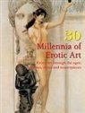 Klaus H. Carl, Victoria Charles, Joe A. Thomas - 30 Millennia of Erotic Art