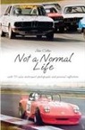 John Cotton - Not a Normal Life - with 70-plus motorsport photographs and personal reflections
