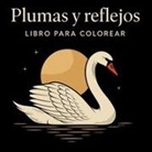 Chris Martin - Plumas y Reflejos - Libro para Colorear