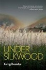 Greg Bourke - Under Silkwood