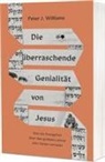 Peter J Williams, Peter J. Williams - Die überraschende Genialität von Jesus