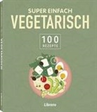 Super Einfach - Vegetarisch