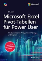 Bill Jelen - Microsoft Excel Pivot-Tabellen für Power User