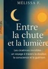 Mélissa F - Entre la chute et la lumière