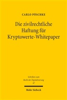 Carlo P&ouml;schke - Die zivilrechtliche Haftung f&uuml;r Kryptowerte-Whitepaper