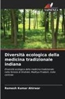 Ramesh Kumar Ahirwar - Diversità ecologica della medicina tradizionale indiana