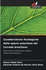 Eduardo Valério de Barros Vilas Boas, Edson Pablo Silva - Caratteristiche fisiologiche delle specie autoctone del Cerrado brasiliano