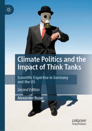 Alexander Ruser - Climate Politics and the Impact of Think Tanks Scientific Expertise in Germany and the US