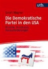 Sarah Wagner - Die Demokratische Partei in den USA