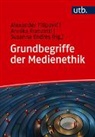 Endres, Susanna Endres, Alexander Filipovic, Annika Franzetti - Grundbegriffe der Medienethik