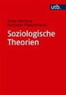 Anna Durnová, Michaela Pfadenhauer - Soziologische Theorien