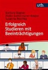 Barbara Bogner, Maike Gattermann-Kasper, Pesch, Susanne Peschke - Erfolgreich studieren mit Beeinträchtigungen
