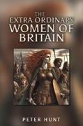 Peter Hunt - The Extra Ordinary Women of Britain