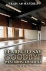 Fran Annaford - Westminster Series - Learn to Say Goodbye
