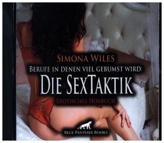 Simona Wiles, Veruschka Blum, blue panther books - Berufe in denen viel gebumst wird: Die SexTaktik | Erotik Audio Story | Erotisches Hörbuch Audio-CD Die befriedigte Kollegin ...