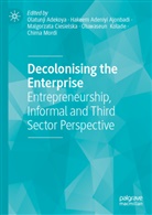 Olatunji Adekoya, Hakeem Adeniyi Ajonbadi, Hakeem Adeniyi Ajonbadi, Malgorzata Ciesielska, Malgorz Ciesielska et al, Oluwaseun Kolade... - Decolonising the Enterprise