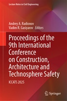 Andrey A Radionov, Vadim R. Gasiyarov, R Gasiyarov, Andrey A. Radionov - Proceedings of the 9th International Conference on Construction, Architecture and Technosphere Safety