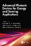 Anand M. Sinha Shrivastav, Shailendra Saxena, Anand M. Shrivastav, Subhojyoti Sinha - Advanced Photonic Devices for Energy and Sensing Applications