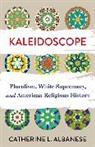 Catherine Albanese - Kaleidoscope
