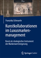 Franziska Scheuerle - Kunstkollaborationen im Luxusmarkenmanagement