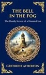 Gertrude Atherton - The Bell in the Fog