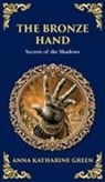 Anna Katharine Green - The Bronze Hand
