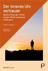 Holly A (Dr.) Swartz, Holly A. Swartz - Der inneren Uhr vertrauen