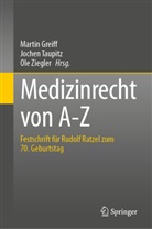 Martin Greiff, Jochen Taupitz, Ole Ziegler - Medizinrecht von A-Z