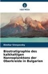 Dimitar Sinnyovsky - Biostratigraphie des kalkhaltigen Nannoplanktons der Oberkreide in Bulgarien
